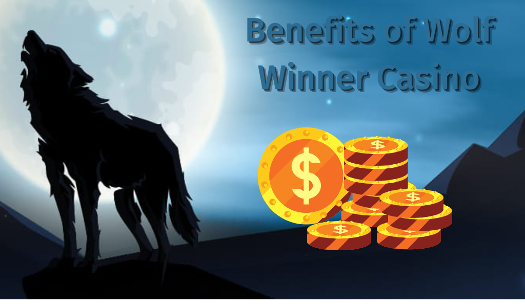 Benefits of Wolf Winner Casino