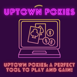 Uptown Pokies: a perfect tool to play and gain!